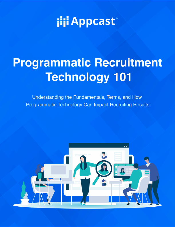 Programmatic Recruitment Technology 101 | Appcast